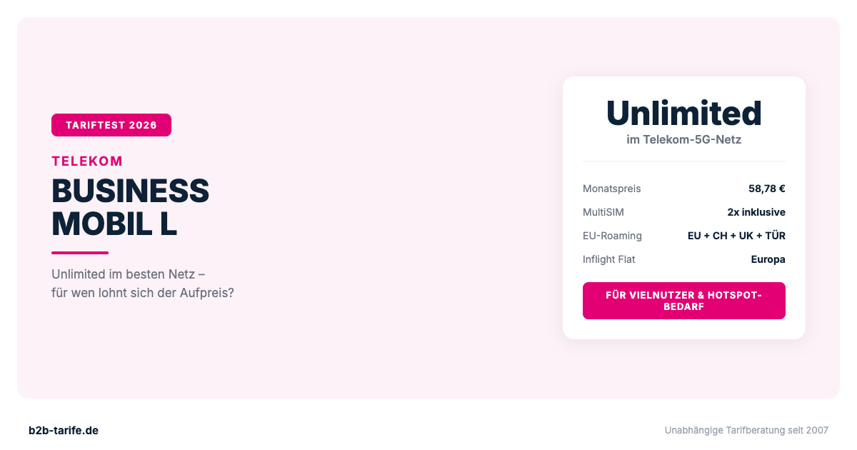 Telekom Business Mobil L: Unlimited für 58,78 € netto im Test 2026